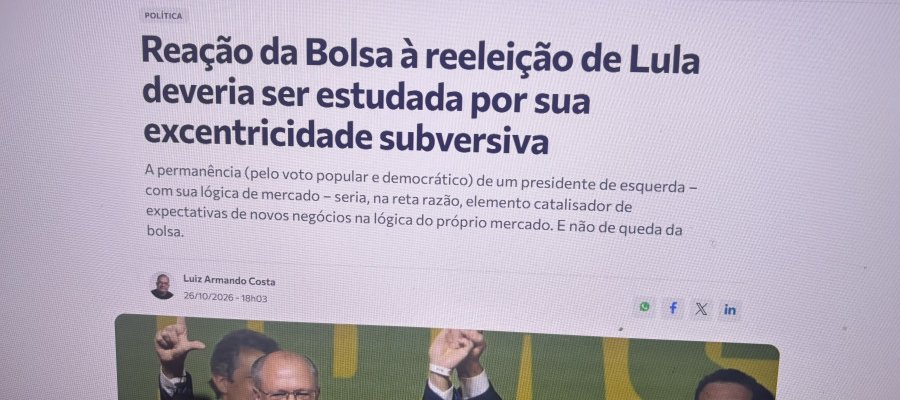 Reação da Bolsa à reeleição de Lula deveria ser estudada por sua excentricidade subversiva. Meu artigo desta segunda no NC News