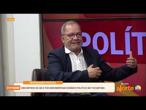 Encontros do PSD e UB movimentam a semana política. Na TV Norte SBT Tocantins